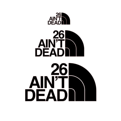 "26 Ain't Dead" Sticker