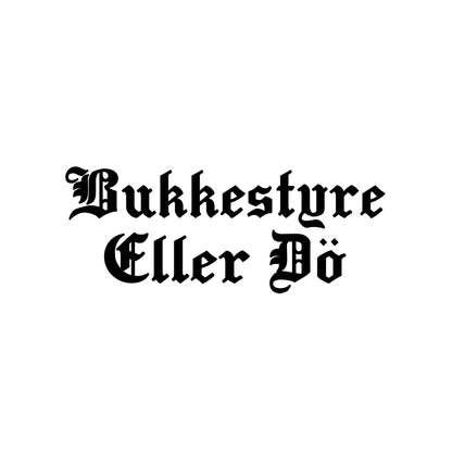 "Bukkestyre Eller Dö" Sticker